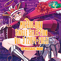 MOSAIC.WAV Single Selection Vol.3 [2014～2015]